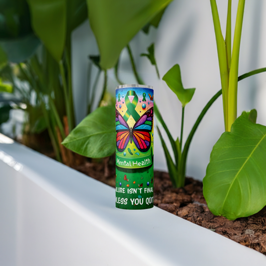 Failure Isn't Final Unless You Quit: Mental Health Tumbler