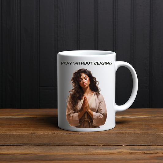 Pray Without Ceasing Mug