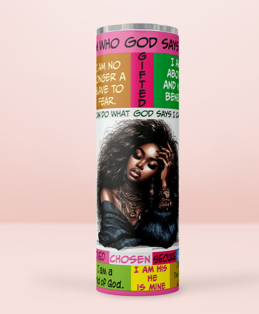 I Am Who God Says I Am "Conqueror" Tumbler