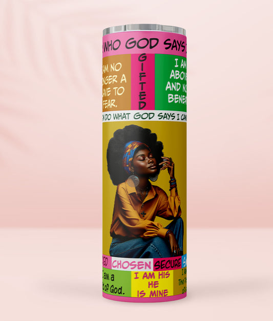 I Am Who God Says I Am "Delivered" Tumbler