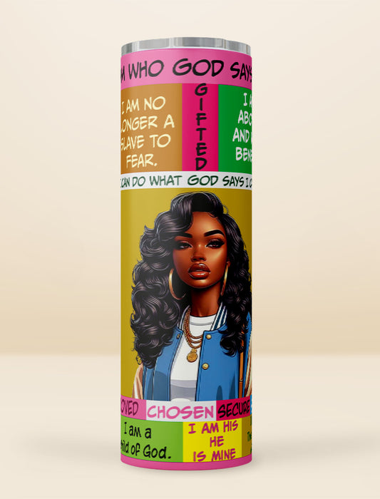 I Am who God Says I Am "Nylah" Tumblers