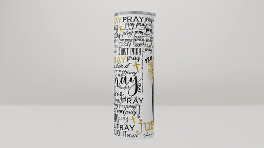 Just Pray Prayer Affirmation Tumbler Black